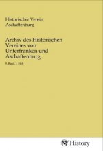 Archiv des Historischen Vereines von Unterfranken und Aschaffenburg