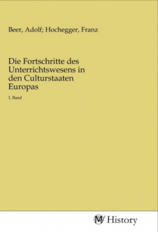 Die Fortschritte des Unterrichtswesens in den Culturstaaten Europas