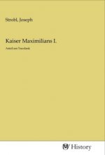 Kaiser Maximilians I.