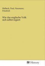 Wie das englische Volk sich selbst regiert