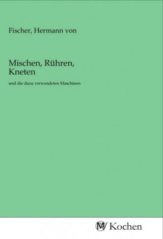 Mischen, Rühren, Kneten