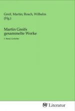 Martin Greifs gesammelte Werke