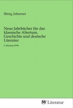 Neue Jahrbücher für das klassische Altertum, Geschichte und deutsche Literatur