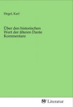 Über den historischen Wert der älteren Dante Kommentare