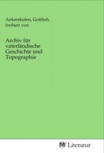 Archiv für vaterländische Geschichte und Topographie