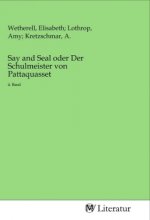 Say and Seal oder Der Schulmeister von Pattaquasset