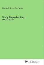König Ruprechts Zug nach Italien