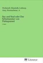 Say and Seal oder Der Schulmeister von Pattaquasset