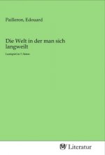 Die Welt in der man sich langweilt