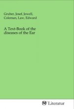 A Text-Book of the diseases of the Ear