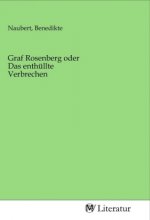 Graf Rosenberg oder Das enthüllte Verbrechen