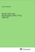 Bericht über den Studienjahre 1876/77 bis 1891/92
