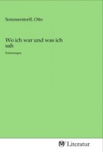 Wo ich war und was ich sah