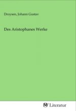 Des Aristophanes Werke