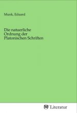 Die natuerliche Ordnung der Platonischen Schriften
