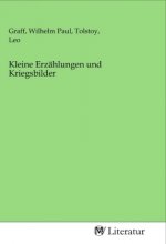 Kleine Erzählungen und Kriegsbilder