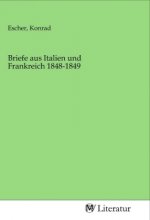 Briefe aus Italien und Frankreich 1848-1849