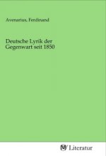 Deutsche Lyrik der Gegenwart seit 1850