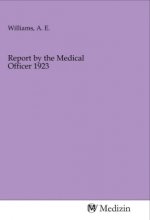 Report by the Medical Officer 1923