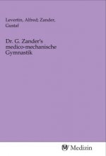 Dr. G. Zander's medico-mechanische Gymnastik
