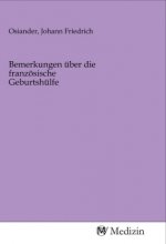 Bemerkungen über die französische Geburtshülfe