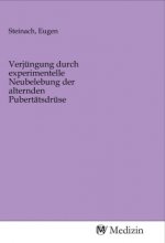 Verjüngung durch experimentelle Neubelebung der alternden Pubertätsdrüse