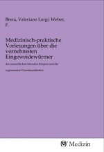 Medizinisch-praktische Vorlesungen über die vornehmsten Eingeweidewürmer