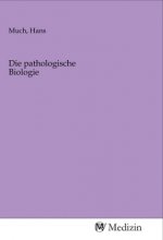 Die pathologische Biologie