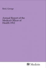 Annual Report of the Medical Officer of Health 1912