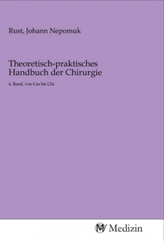 Theoretisch-praktisches Handbuch der Chirurgie