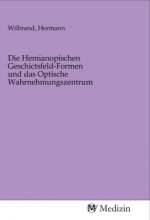 Die Hemianopischen Geschictsfeld-Formen und das Optische Wahrnehmungszentrum