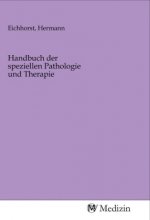 Handbuch der speziellen Pathologie und Therapie