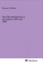 Die Ohrenheilkunde in den Jahren 1849 und 1850
