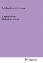 Lehrbuch der Hebammenkunst