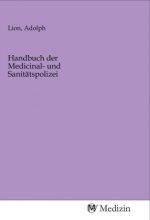 Handbuch der Medicinal- und Sanitätspolizei