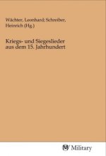 Kriegs- und Siegeslieder aus dem 15. Jahrhundert