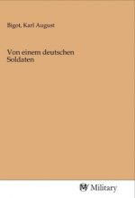 Von einem deutschen Soldaten