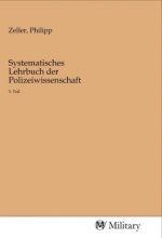 Systematisches Lehrbuch der Polizeiwissenschaft