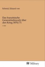 Das französische Generalstabswerk über den Krieg 1870/71