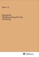 Russlands Mobilmachung für den Weltkrieg