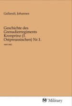 Geschichte des Grenadierregiments Kronprinz (1. Ostpreussischen) Nr.1.