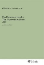Ein Ehemann vor der Tür. Operette in einem Akt