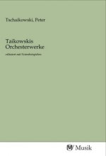 Taikowskis Orchesterwerke