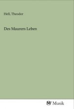 Des Maurers Leben