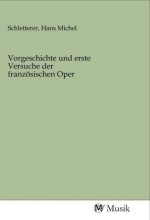 Vorgeschichte und erste Versuche der französischen Oper