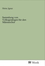 Sammlung von Volksgesängen für den Männerchor