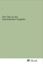 Der Chor in der französischen Tragödie