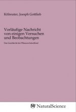 Vorläufige Nachricht von einigen Versuchen und Beobachtungen