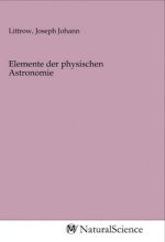 Elemente der physischen Astronomie