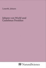 Johann von Wiclif und Guilelmus Peraldus